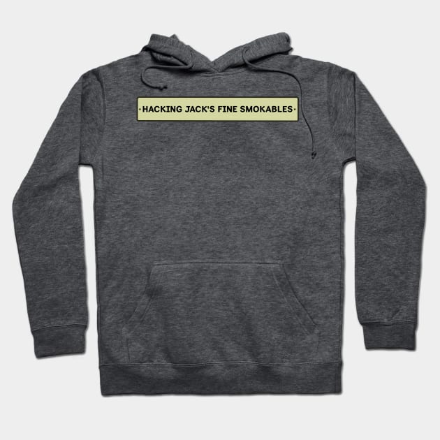 Hacking Jack's Fine Smokables Hoodie by Eugene and Jonnie Tee's